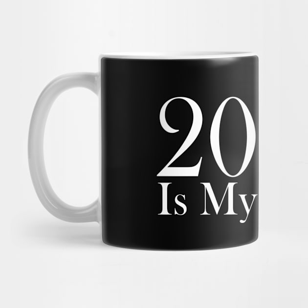 Funny 2020 Is My Year With Scribble and 1 For 2021 - White Lettering by Color Me Happy 123